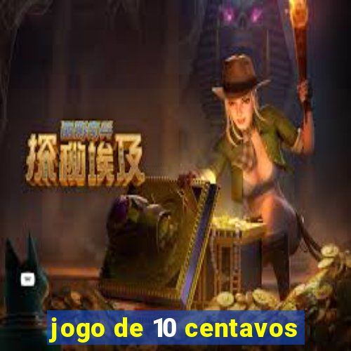 jogo de 10 centavos